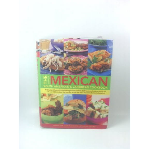 Pre-Owned The Complete Mexican, South American and Caribbean Cookbook (Paperback) 0681186623 9780681186620