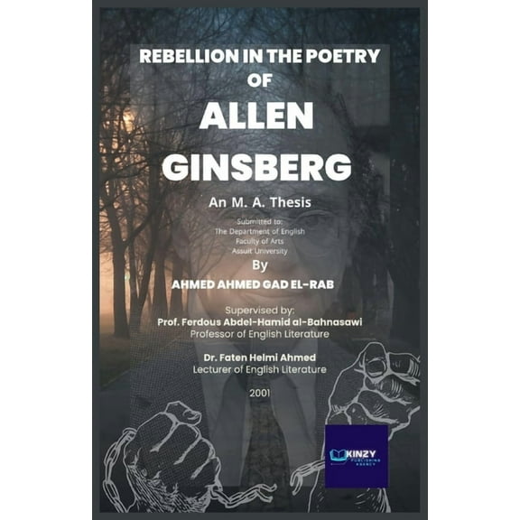 Rebellion in the Poetry of Allen Ginsberg (1926 - 1997): An M. A. Thesis submitted to: The Department of English Faculty, (Paperback)