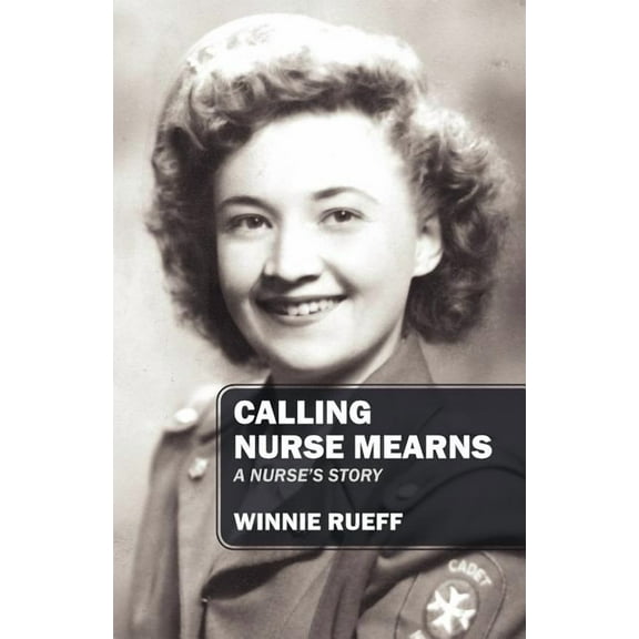 Calling Nurse Mearns: A Nurse's Story, (Paperback)