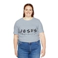 thumbnail image 6 of Jesus He'lll be there for you Unisex Jersey Short Sleeve T-shirt, 6 of 8