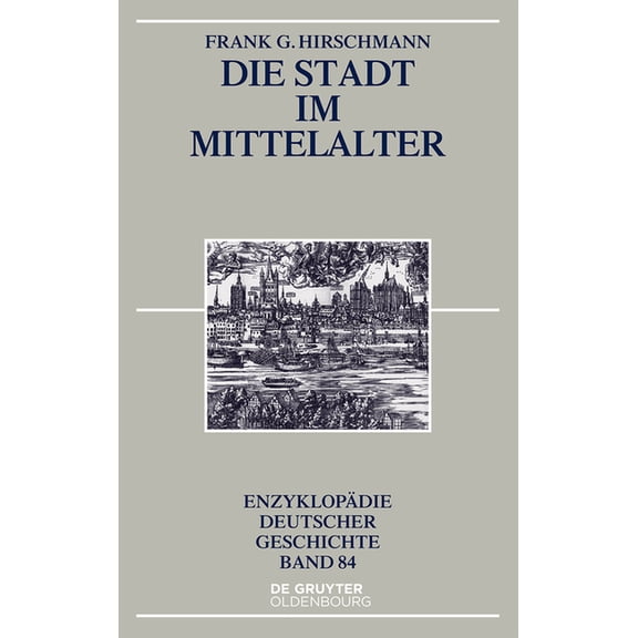 Enzyklopädie Deutscher Geschichte Die Stadt im Mittelalter, Book 84, (Paperback)