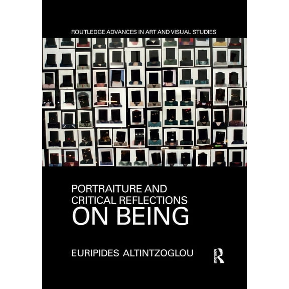 Routledge Advances in Art and Visual Stu Portraiture and Critical Reflections on Being, (Paperback)