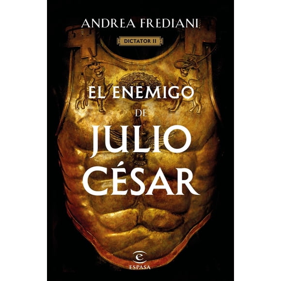 Libro El Enemigo De Julio Cesar (serie Dictator 2) Tapa Blanda, Autor Andrea Frediani, Editorial Espasa Mexico