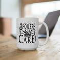 thumbnail image 3 of Spoiler Alert I Don't Care Ceramic Coffee Mug 15oz, 3 of 4