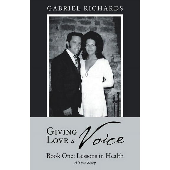 Giving Love a Voice: Book One: Lessons in Health (Paperback)