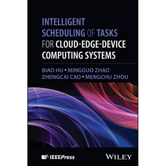 Intelligent Scheduling of Tasks for Cloud-Edge-Device Computing Systems, (Hardcover)
