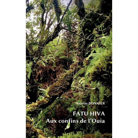 Aux confins de l'Ouia: Fatu Hiva, (Paperback)