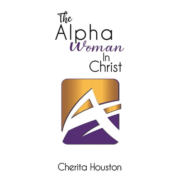 The Alpha Woman in Christ, (Paperback)