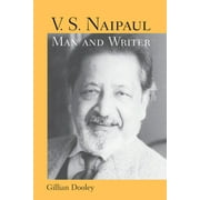 V. S. Naipaul, Man and Writer (Hardcover)