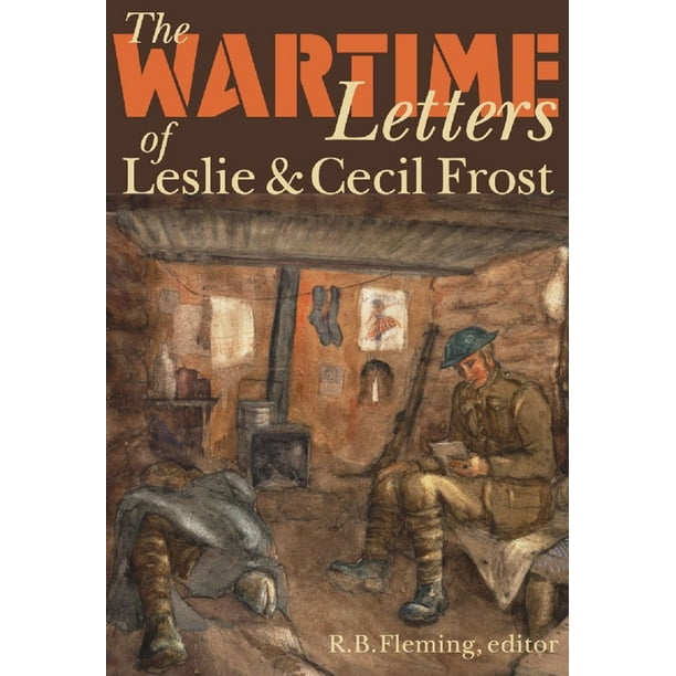 The Wartime Letters of Leslie & Cecil Frost, … – Ontario History – Érudit