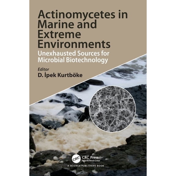 Actinomycetes in Marine and Extreme Environments: Unexhausted Sources for Microbial Biotechnology, (Paperback)
