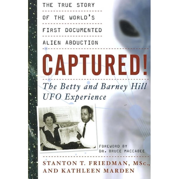 Captured!: l'Expérience Betty et Barney Hill Ufo, Stanton T. Friedman, Kathleen Mardin Broché