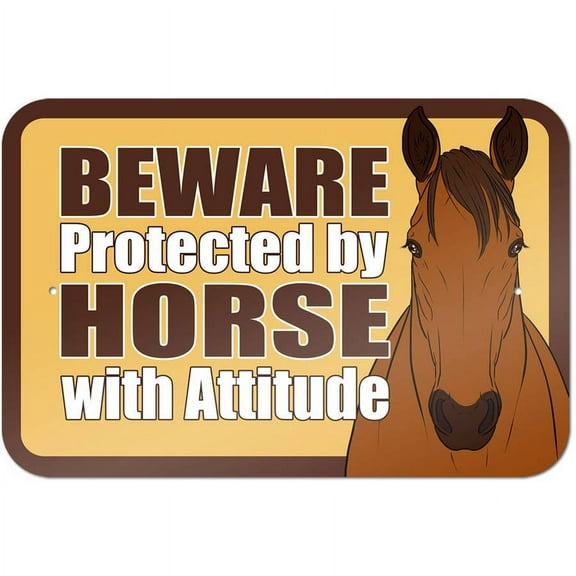 Beware Protected by Horse with Attitude Sign