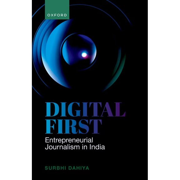 Digital First: Entrepreneurial Journalism in India, (Hardcover)