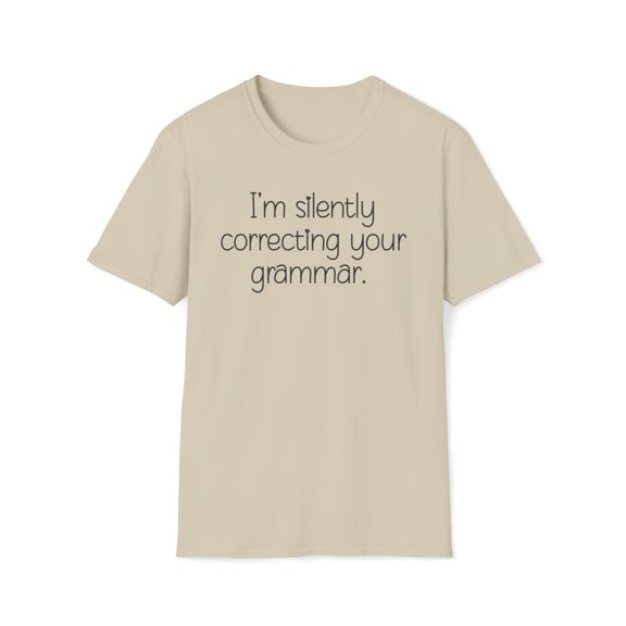 I'm Silently Correcting Your Grammar, Gildan Unisex Softstyle Shirt, S-3XL