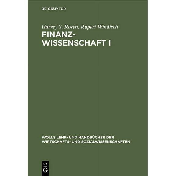 Wolls Lehr- Und HandbÃ¼cher der Wirtschaf Finanzwissenschaft I, (Hardcover)