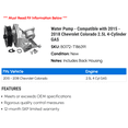 thumbnail image 2 of Water Pump - Compatible with 2015 - 2018 Chevy Colorado 2.5L 4-Cylinder GAS 2016 2017, 2 of 2