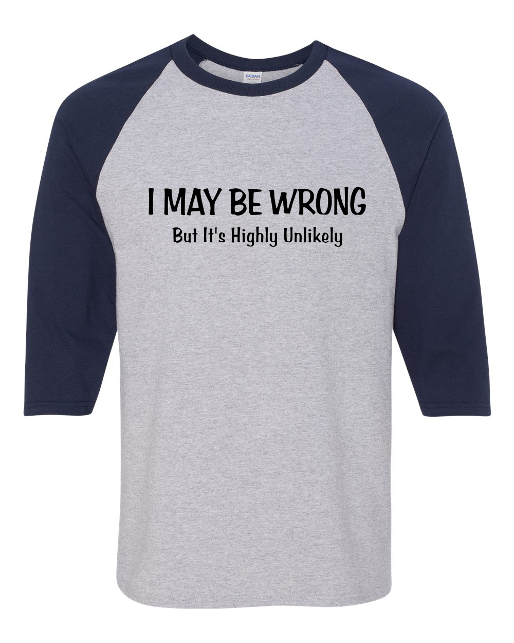 Download Custom Apparel R Us - It's Highly Unlikely Mens Womens 3/4 ...