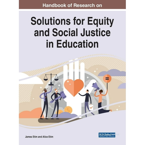 Handbook of Research on Solutions for Equity and Social Justice in Education, (Hardcover)