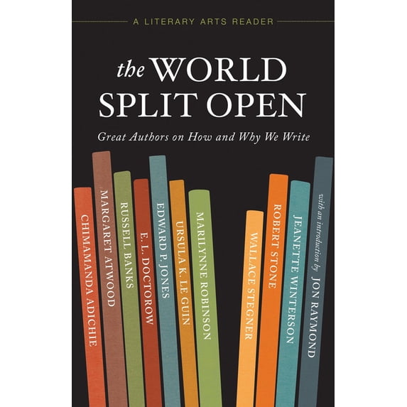 Pre-Owned The World Split Open: Great Authors on How and Why We Write (Paperback) 193563996X 9781935639961