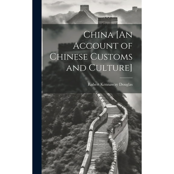 China [An Account of Chinese Customs and Culture] (Hardcover)