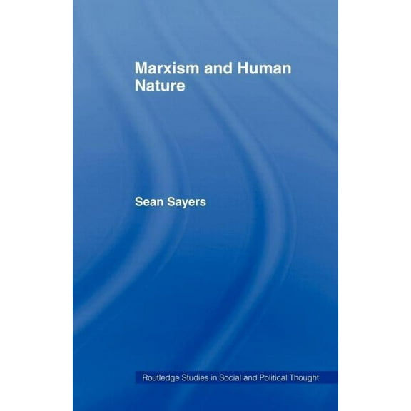 Routledge Studies in Social and Politica Marxism and Human Nature, (Paperback)