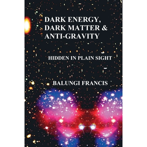 Dark Energy, Dark Matter and Anti-Gravity, (Paperback)