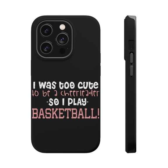 DistinctInk Tough Case for Apple iPhone 15 PRO (6.1" Screen), Compatible with MagSafe Charging - Too Cute to Be a Cheerleader Play Basketball