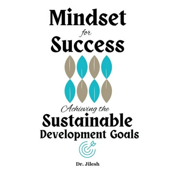 Self Help Mindset for Success: Achieving the Sustainable Development Goals, (Paperback)