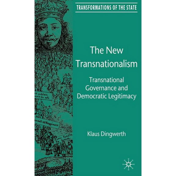 Transformations of the State The New Transnationalism: Transnational Governance and Democratic Legitimacy, (Hardcover)