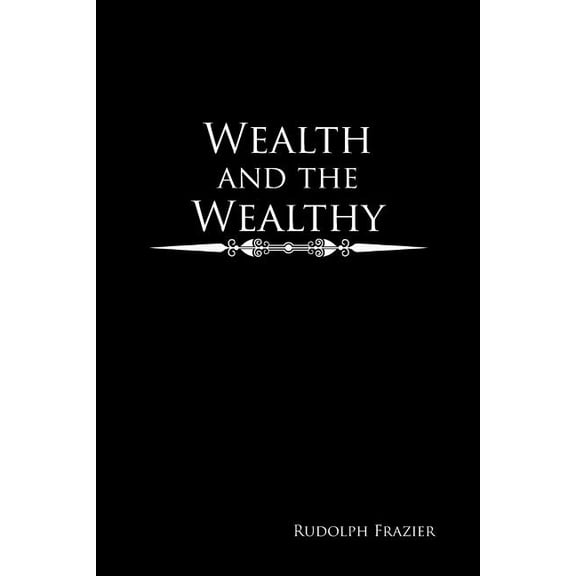 Wealth and the Wealthy