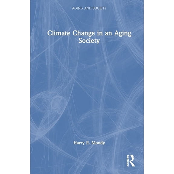 Aging and Society Climate Change in an Aging Society, (Hardcover)