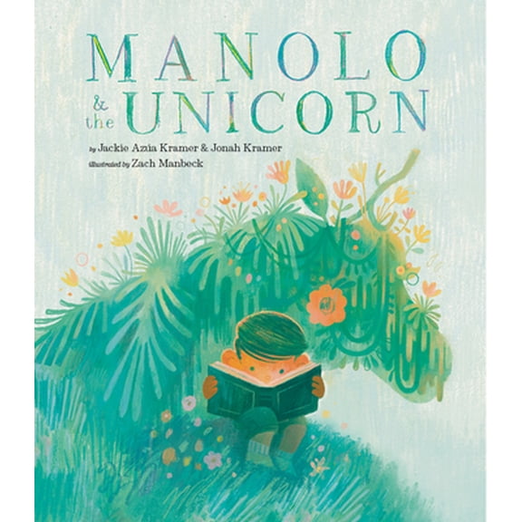 Pre-Owned Manolo & the Unicorn: A Picture Book (Hardcover) 1951836529 9781951836528