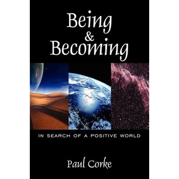 Pre-Owned Being and Becoming: In Search of a Positive World (Paperback)