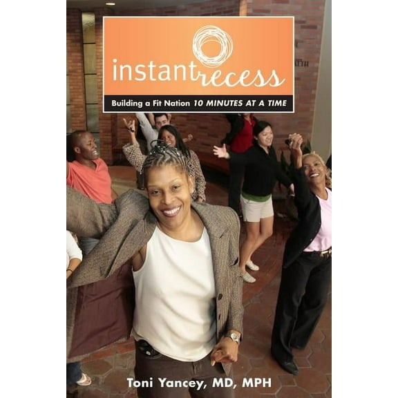 Instant Recess : Building a Fit Nation 10 Minutes at a Time (Edition 1) (Paperback)