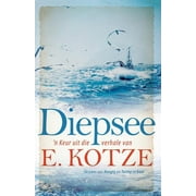 Diepsee: 'n Keur uit die verhale van E. Kotze (Paperback)