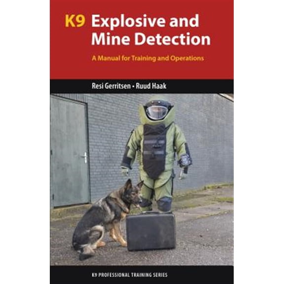 Pre-Owned K9 Professional Training: K9 Explosive and Mine Detection: A Manual for Training and Operations (Paperback)