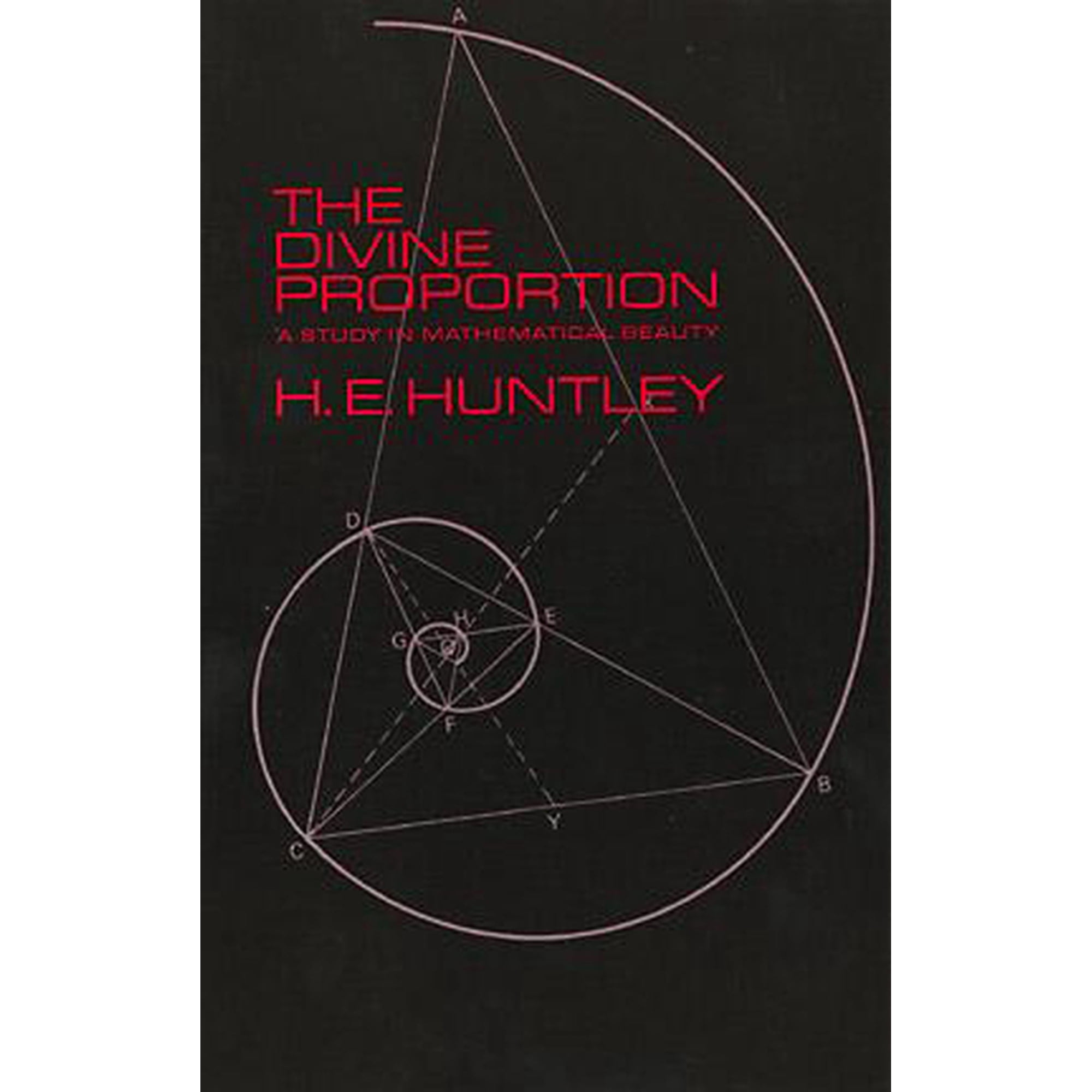 Dover Books on Mathematics The Divine Proportion: A Study in Mathematical Beauty, (Paperback)