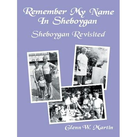 Remember My Name in Sheboygan - Sheboygan Revisited -