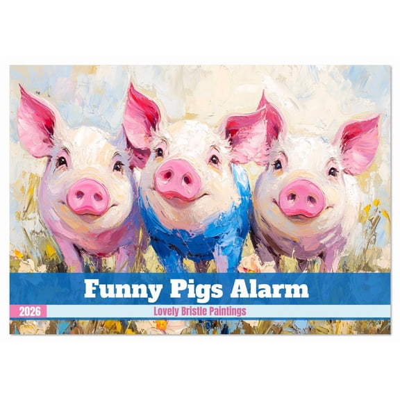 Funny Pigs Alarm. Lovely Bristle Paintings (Monthly Wall Calendar 2026 16.5 x 23.4 (open)), CALVENDO 14 Month Calendar