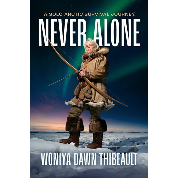 Pre-Owned Never Alone: A Solo Arctic Survival Journey (Paperback) 1960303015 9781960303011
