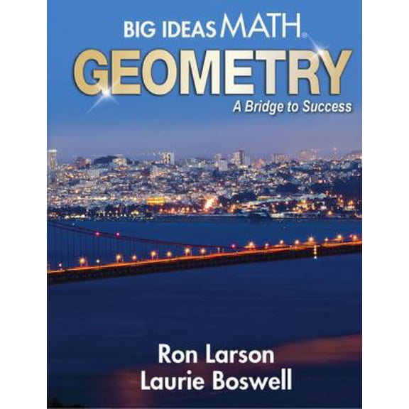 Pre-Owned Big Ideas Math: A Bridge to Success Geometry, Student Edition, 9781642089714, 1642089710 (Hardcover) 1642089710 9781642089714