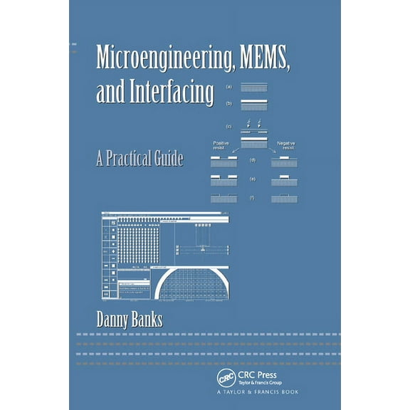 Microengineering, Mems, and Interfacing: A Practical Guide, (Paperback)