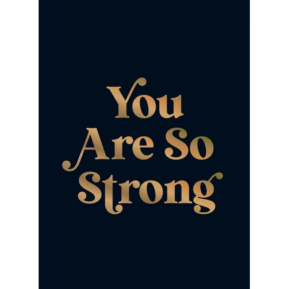 You Are So Strong: Positive Quotes and Uplifting Statements to Boost Your Mood, (Hardcover)
