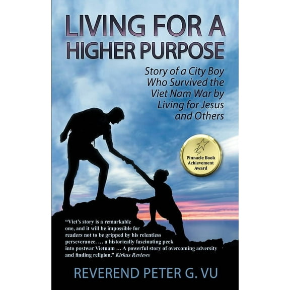 Living for a Higher Purpose: Story of a City Boy Who Survived the Viet Nam War by Living for Jesus and Others, (Paperback)