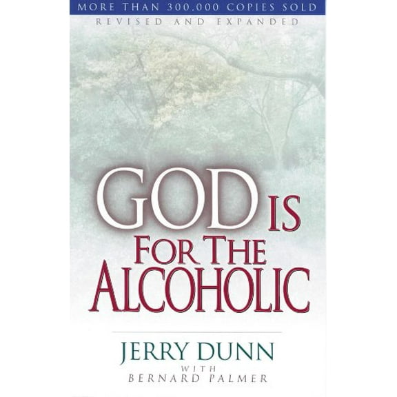 Pre-Owned God Is for the Alcoholic (Paperback) 0802432840 9780802432841