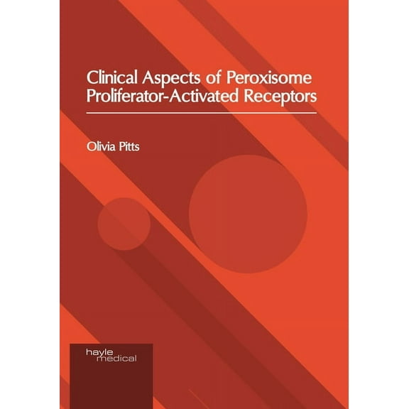 Clinical Aspects of Peroxisome Proliferator-Activated Receptors, (Hardcover)