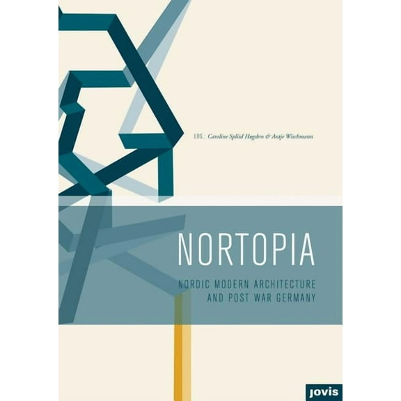 Nortopia: Nordic Modern Architecture and Postwar Germany (Paperback)