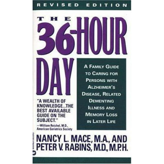 Pre-Owned The 36-Hour Day: A Family Guide to Caring for Persons with Alzheimer Disease, Related Dementing Illnesses, and Memory Loss Later in Life (Unknown) 0446361046 9780446361040