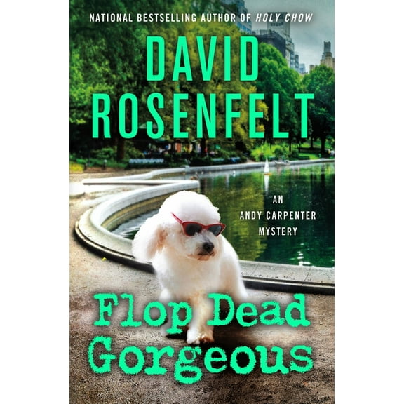 Andy Carpenter Novel Flop Dead Gorgeous: An Andy Carpenter Mystery, Book 27, (Hardcover)